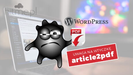 WP: Używasz wtyczki article2pdf? Usuń ją!