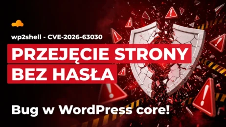 wp2shell: krytyczna luka w WordPress Core (CVE-2026-63030). Zaktualizuj natychmiast