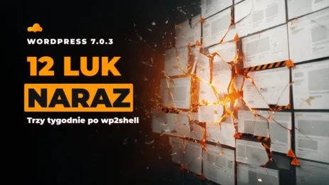 WordPress 7.0.3: dwanaście luk w jednym wydaniu, trzy tygodnie po wp2shell